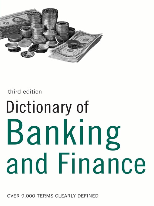 Title details for Dictionary of Banking and Finance by Bloomsbury Publishing - Available